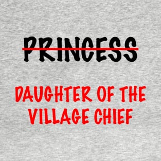 Daughter of the Village Chief T-Shirt